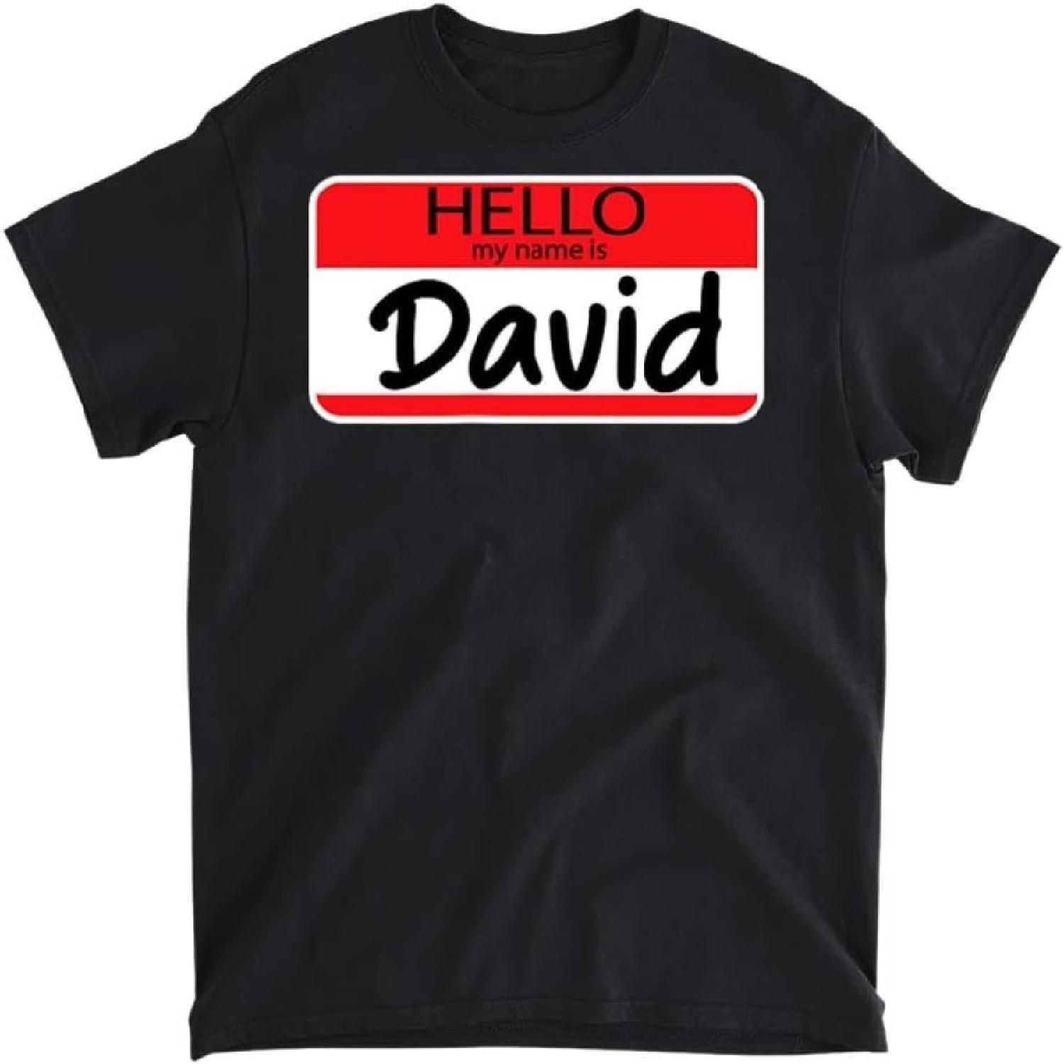 

Hello My Name is David Funny Meme for Work T-Shirt, Long Sleeve Shirt, Sweatshirt, Hoodie Unisex Adult Size Made in Canada XXXXXL чорний
