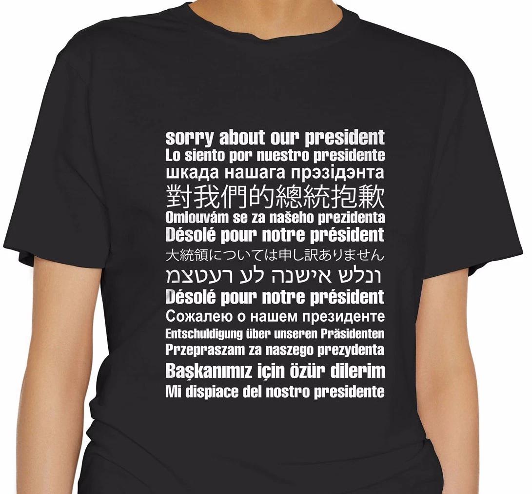 Sorry About Our President Shirt Anti Trump TShirt Not My President Clothing L