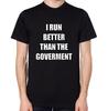 Ich renne besser als die Regierung T-Shirt