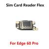 Para Motorola Moto Edge 60 Pro Leitor de Cartão SIM Micro SD Bandeja de Memória Soquete Slot Suporte Cabo Flexível Testado