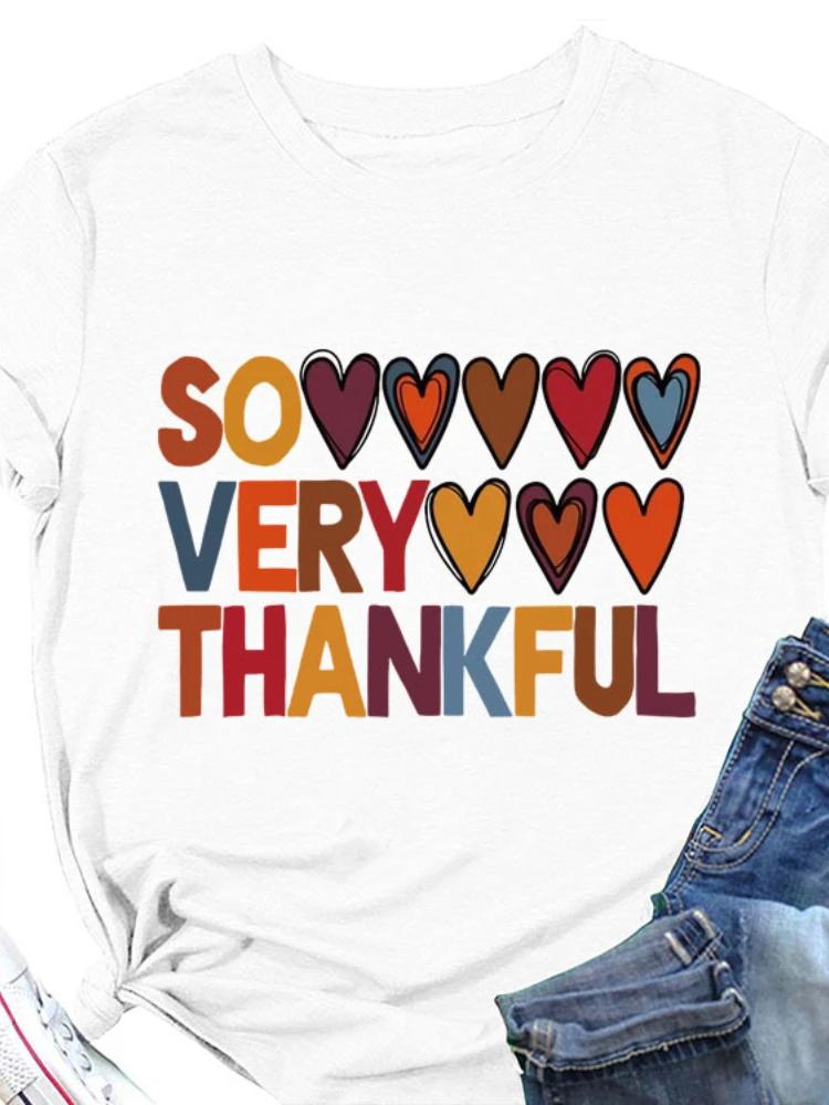 SO VERY THANKFUL Heart Print Women T Shirt Short Sleeve O Neck Loose Women Tshirt Ladies Tee Shirt Tops Camisetas Mujer