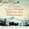 La dernière maison avant la montagne de Monika Helfer (Livre broché, 9781526657145)