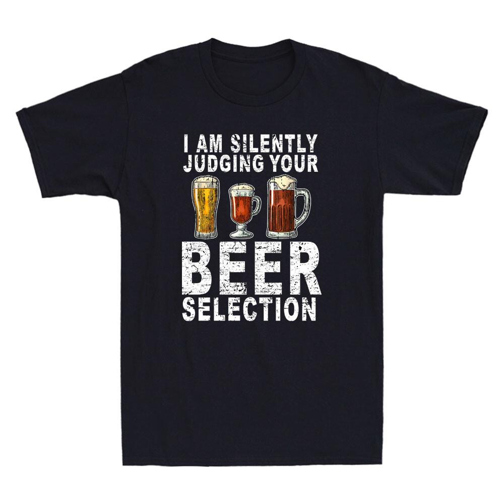 I Am Silently Judging Your Beer Selection Funny Beer Drinking Joke Unisexs Tshirt