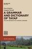 The A Grammar and Dictionary of Tayap : The Life and Death of a Papuan Language Book