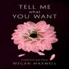 Tell Me What You Want by Megan Maxwell Paperback Book 9781542048569