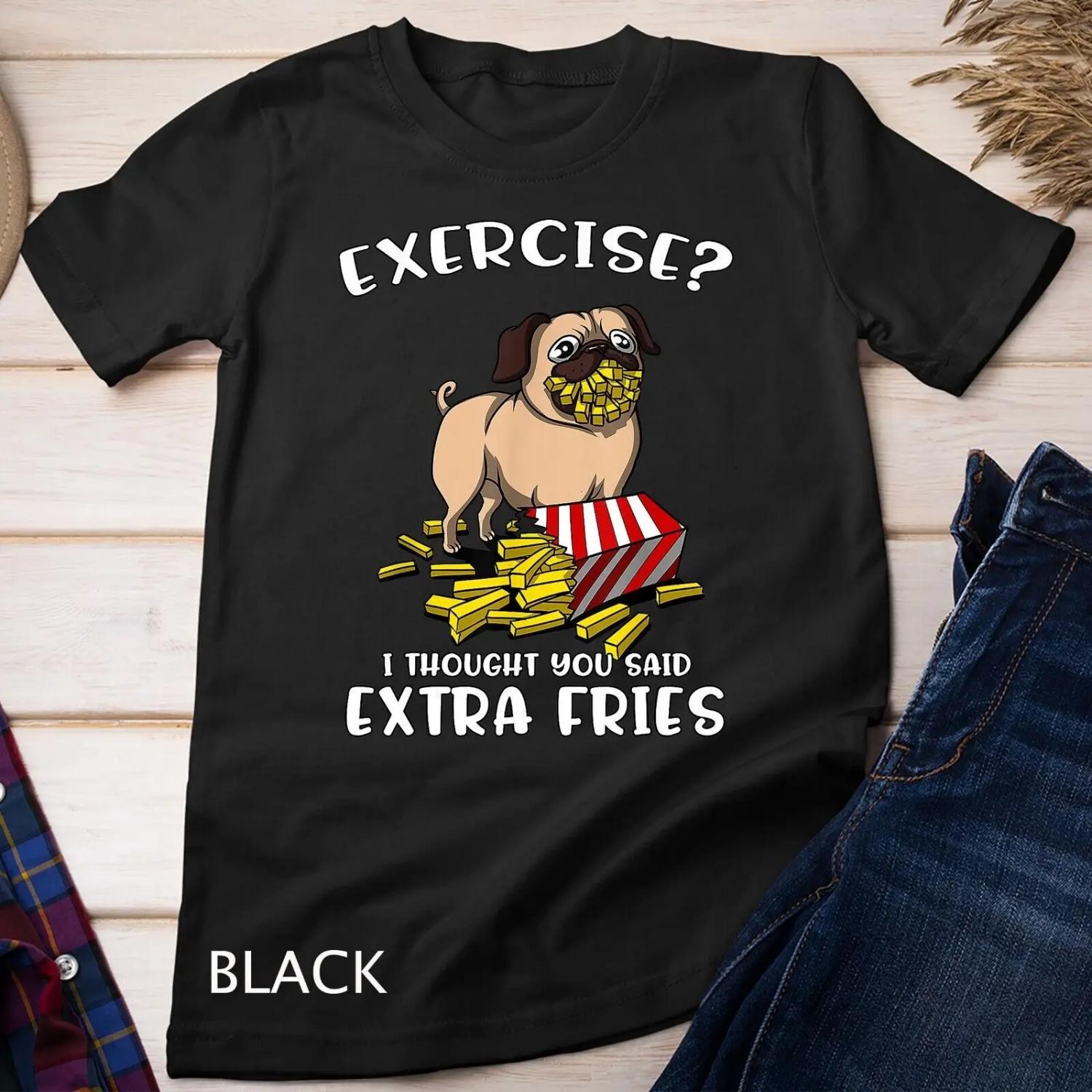 

Pug Dog Exercise I Thought You Said Extra Fries Funny Kids T shirt XXXXXL чорний