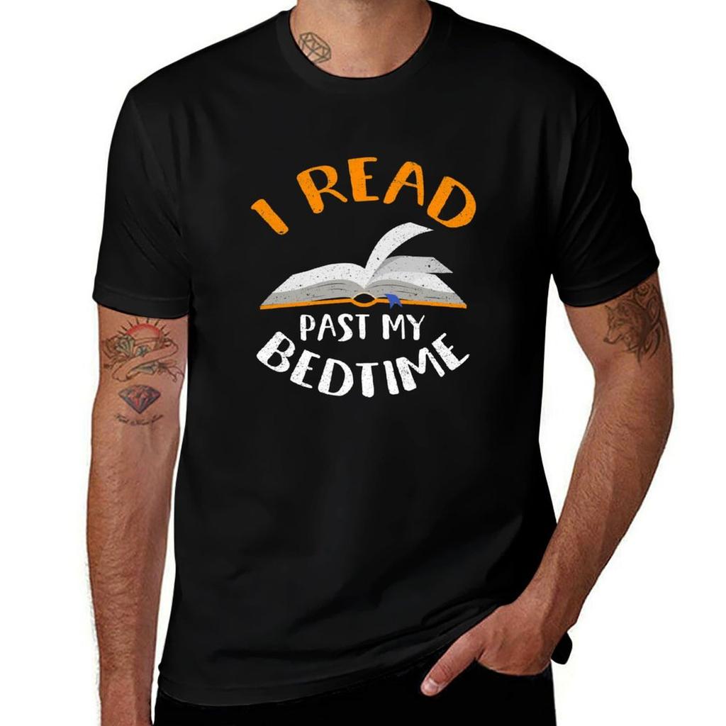 I Read Past My Bedtime Book Bookworm Geek Library T-Shirt Durable Work Wear T-Shirt