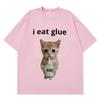 I Eat Glue Funny Cat Meme T Shirt Unisex Wome Fashion Oversized Tshirt Shortsleeved Cotton Hiphop Cotton Tshirt Streetwear