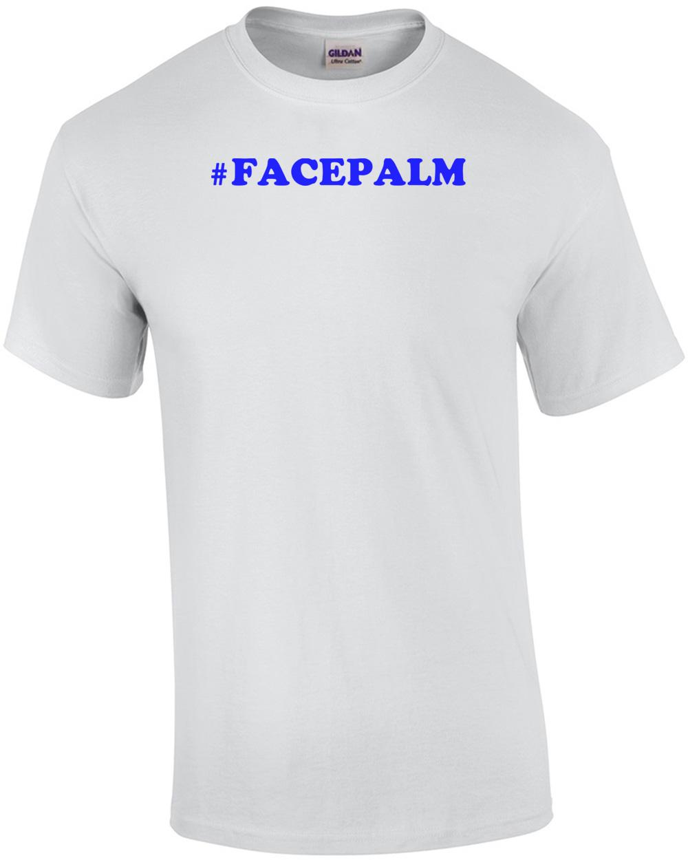 #FACEPALM Shirt Unisex T-Shirt XL