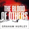 The Blood of Others by Graham Hurley Hardback Book 9781801108478