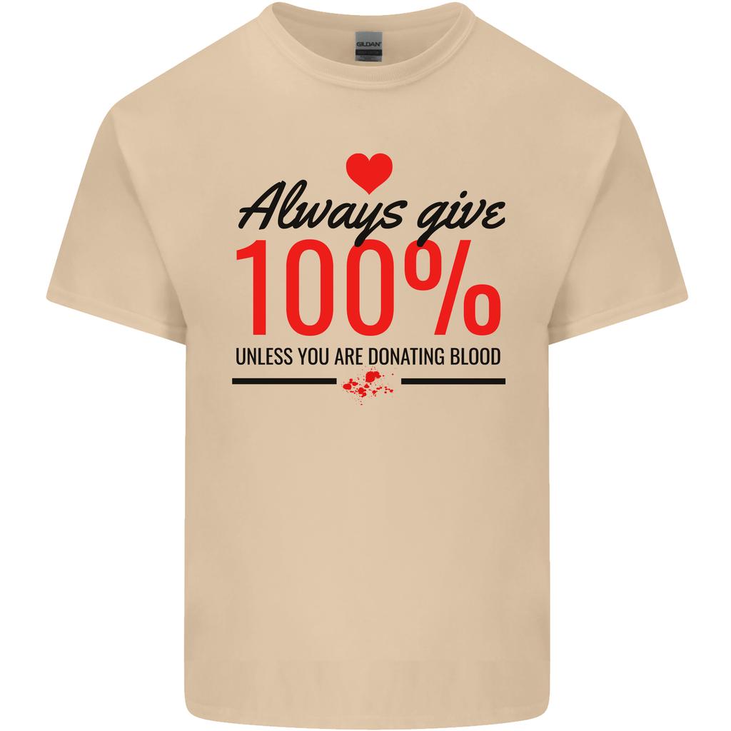 Always Give 100 Unless Blood Funny Donor Unisexs Light Cotton TShirt