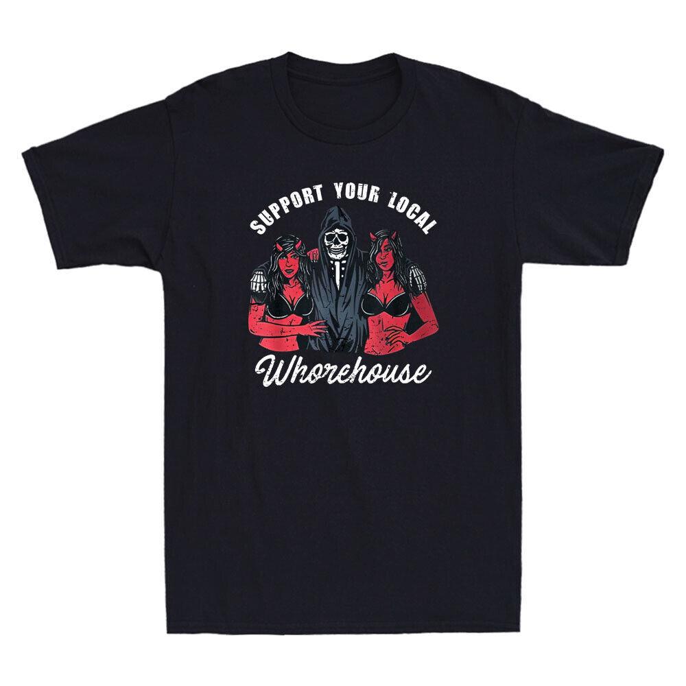 Support Your Local Whorehouse Funny Death Skulls Graphic Vintage Unisexs Tshirt S