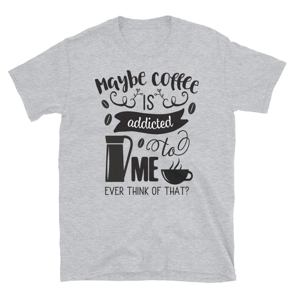 Maybe Coffee is Addicted to Me Family Love Classic Fit T-Shirt 3XL