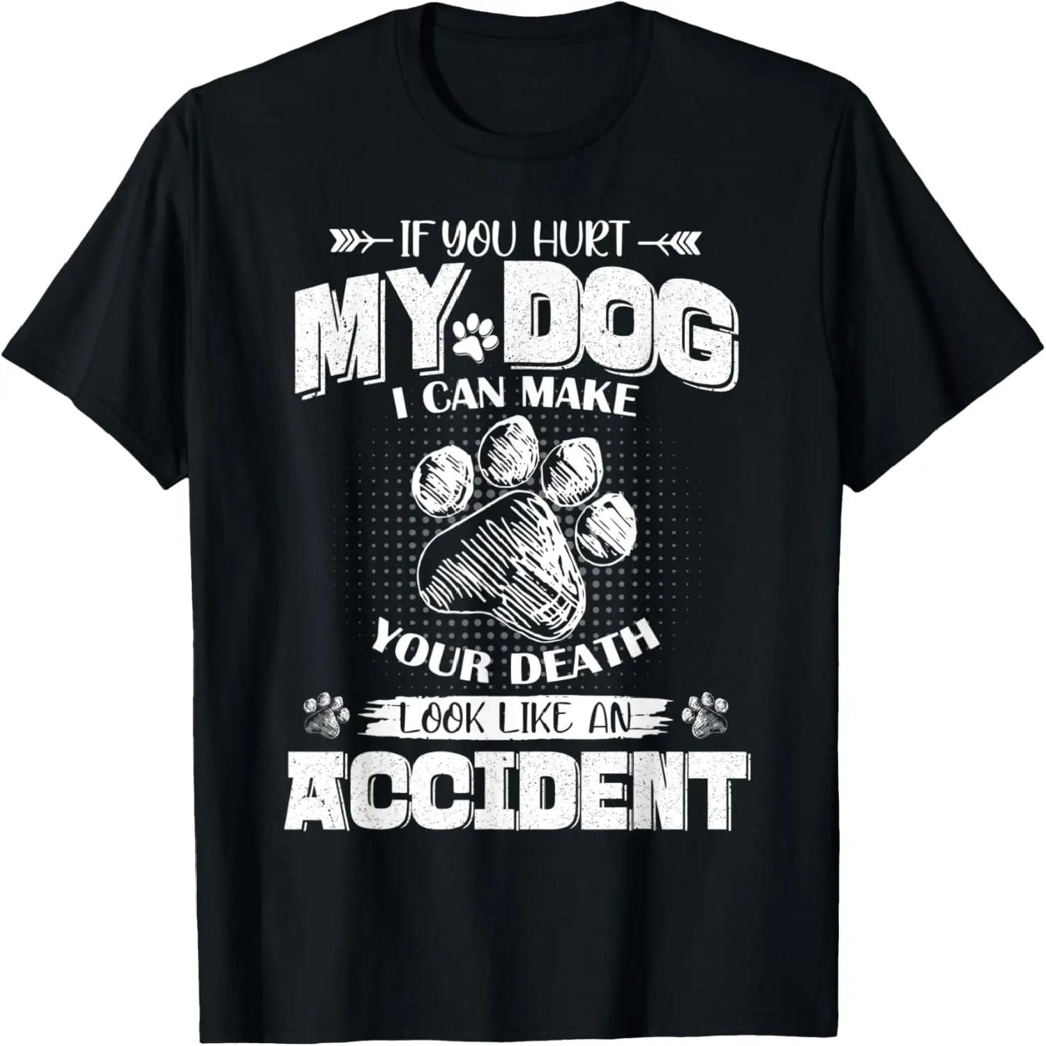 If You Hurt My Dog I Can Make Your Death Look Like An T-Shirt XXXXXL чёрный
