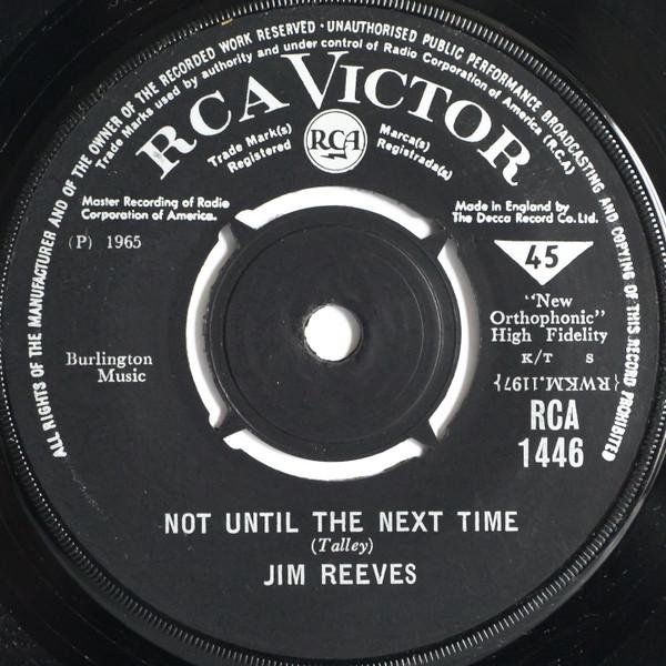 

7inch Record JIM REEVES - Not Until The Next Time RCA1446 RCA Victor 1965 UK Pop Used