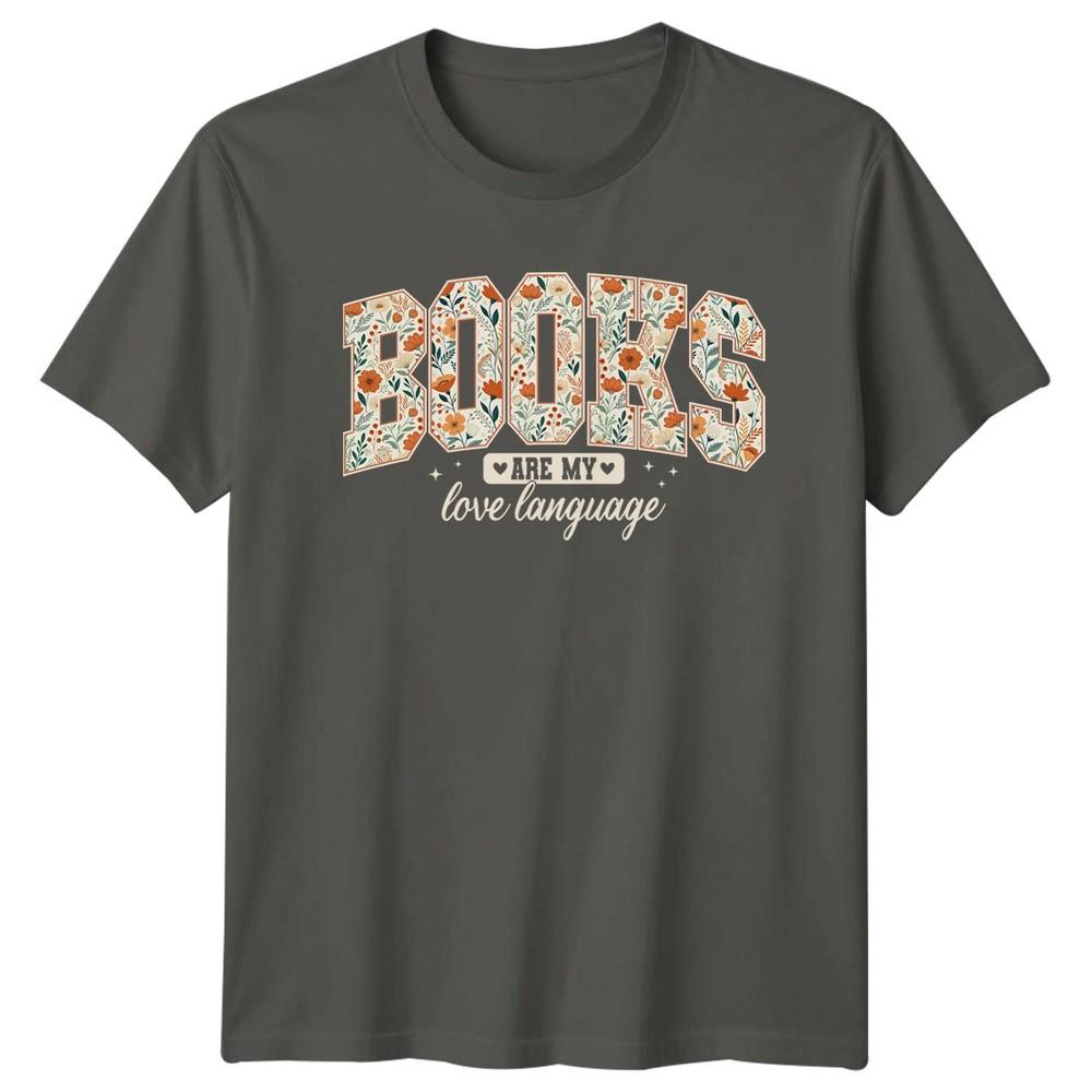 Books Are My Love Language Unisexs TShirt Reading Books Mothers Day S