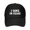 I Come In Peace Im Peace Couple Matching Gift Baseball Cap Hat Man Luxury Hood Luxury Hat Girl Mens