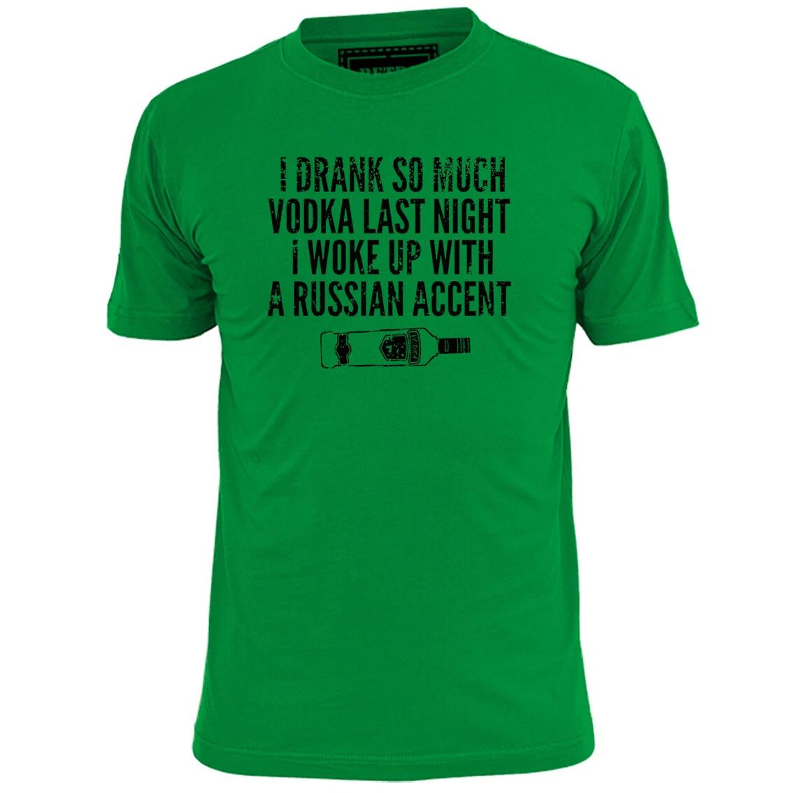 

Mens I Drank So Much Vodka Last Night I woke Up Speaking Russian Funny T shirt XL