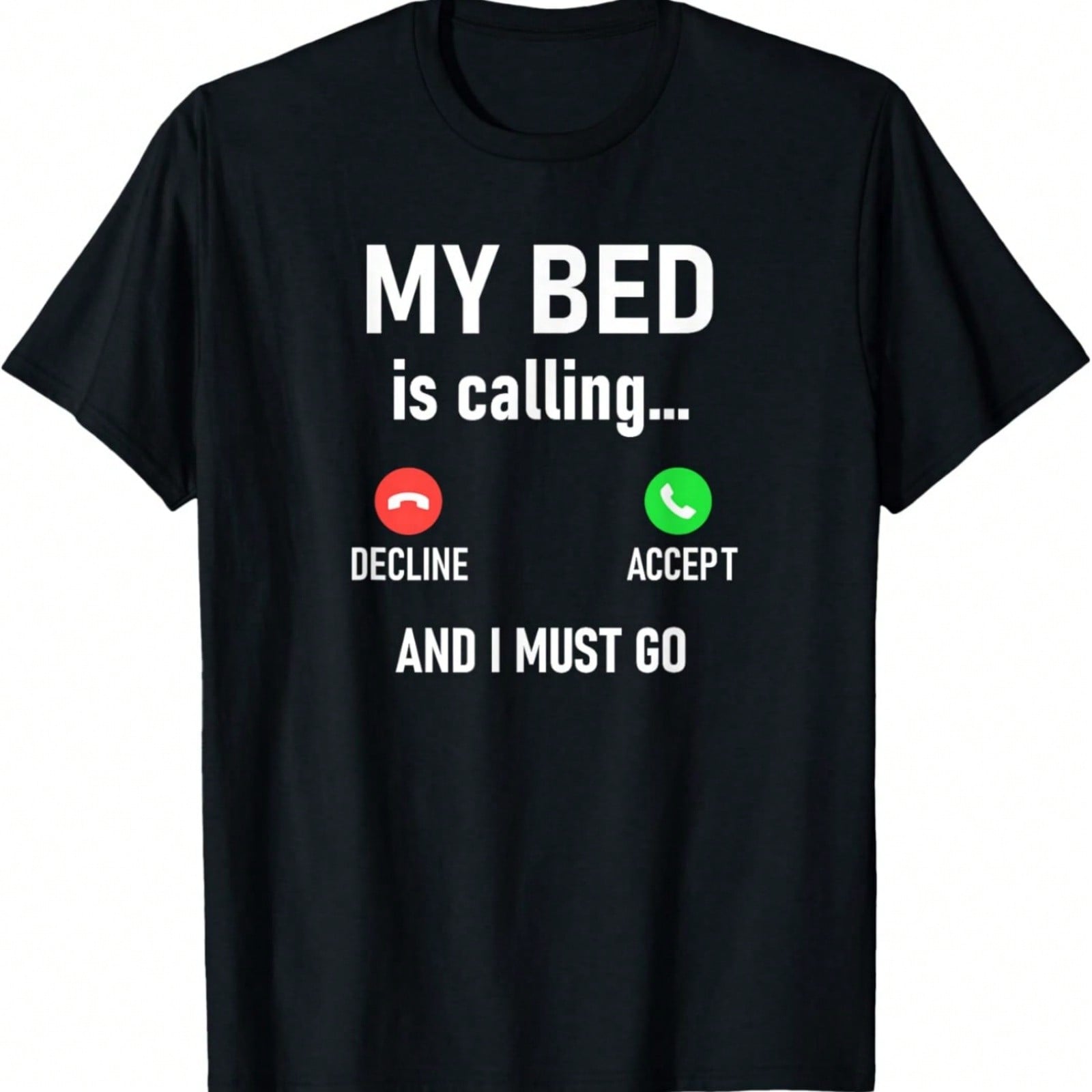 My Bed Is Calling And I Must Go, Funny, Jokes, Sarcastic T-Shirt S