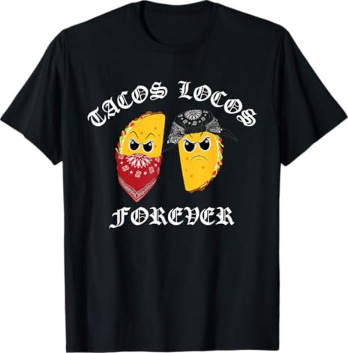 Funny Taco Shirt Tacos Locos Forever T-Shirt T-Shirt S
