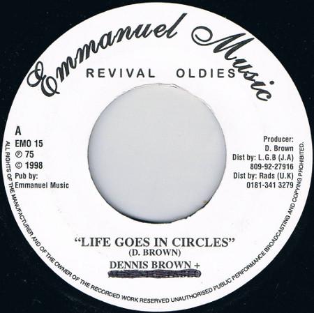 7inch Record DENNIS BROWN - Life Goes In Circles EM015 Emmanuel Music 1998 UK Reggae, Ska & Dub Used