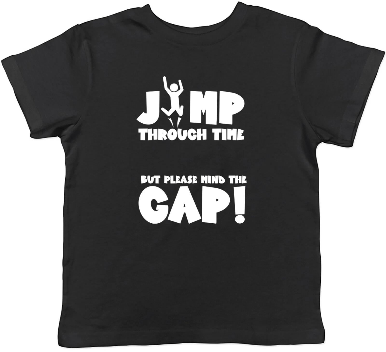 Funny Time Travel Kids T-Shirt Jump Through Time Mind the Gap! Children Boy Girl 140