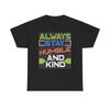 T-shirt Graphique Toujours Humble Et Gentil Hommes Femmes T-shirts Top Marque Nouvelle T-shirt en Coton