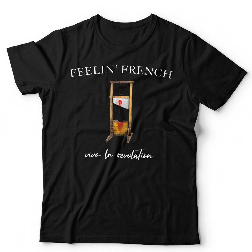 

Feelin French Unisex T Shirt Funny Guillotine Anti Capitalism Social Justice M