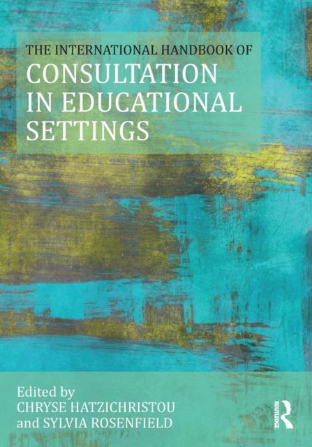 The The International Handbook of Consultation In Educational Settings Book