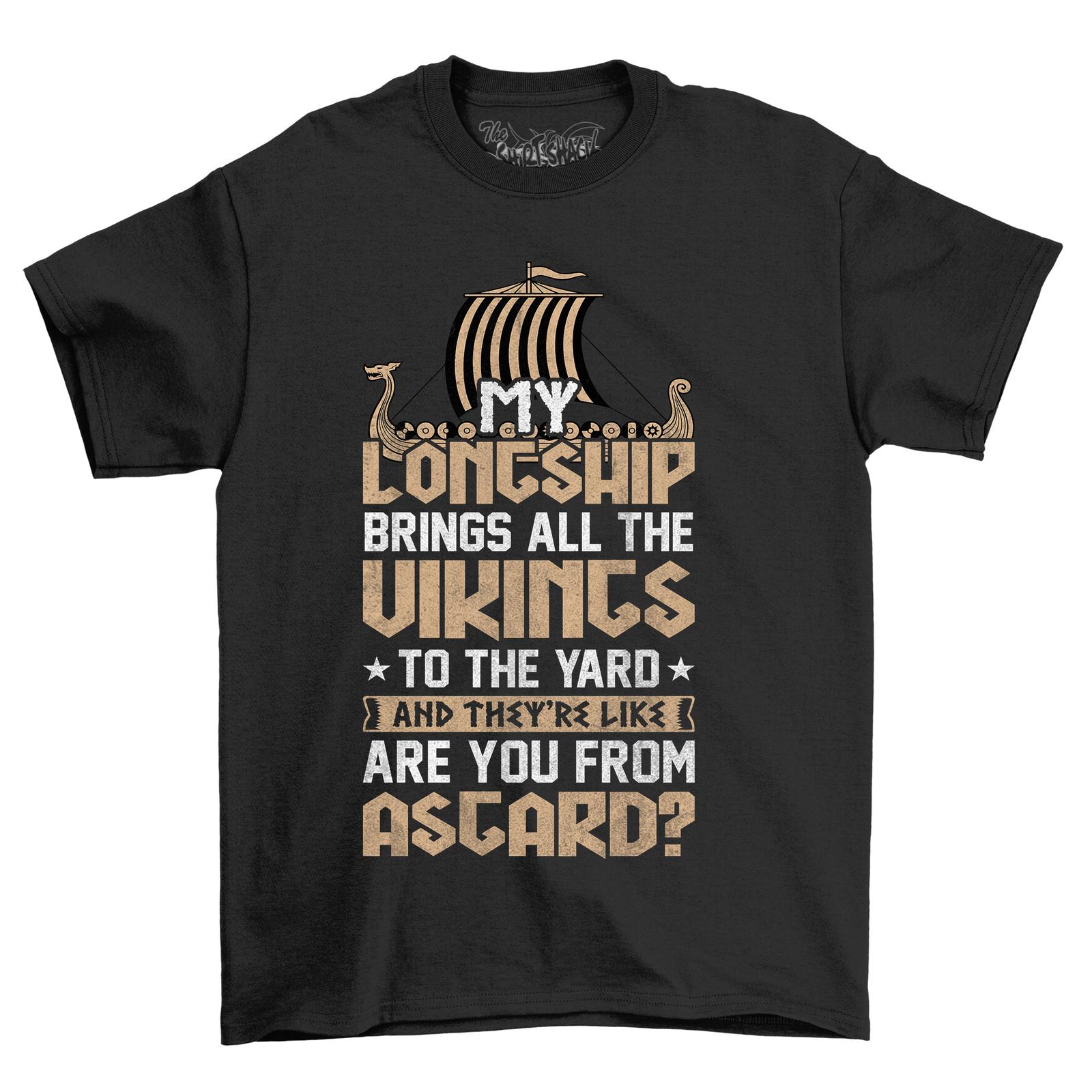 

My Longship Brings All The Vikings - Funny Viking T-Shirt Mens Womens Tees Top for True Raiding 4XL