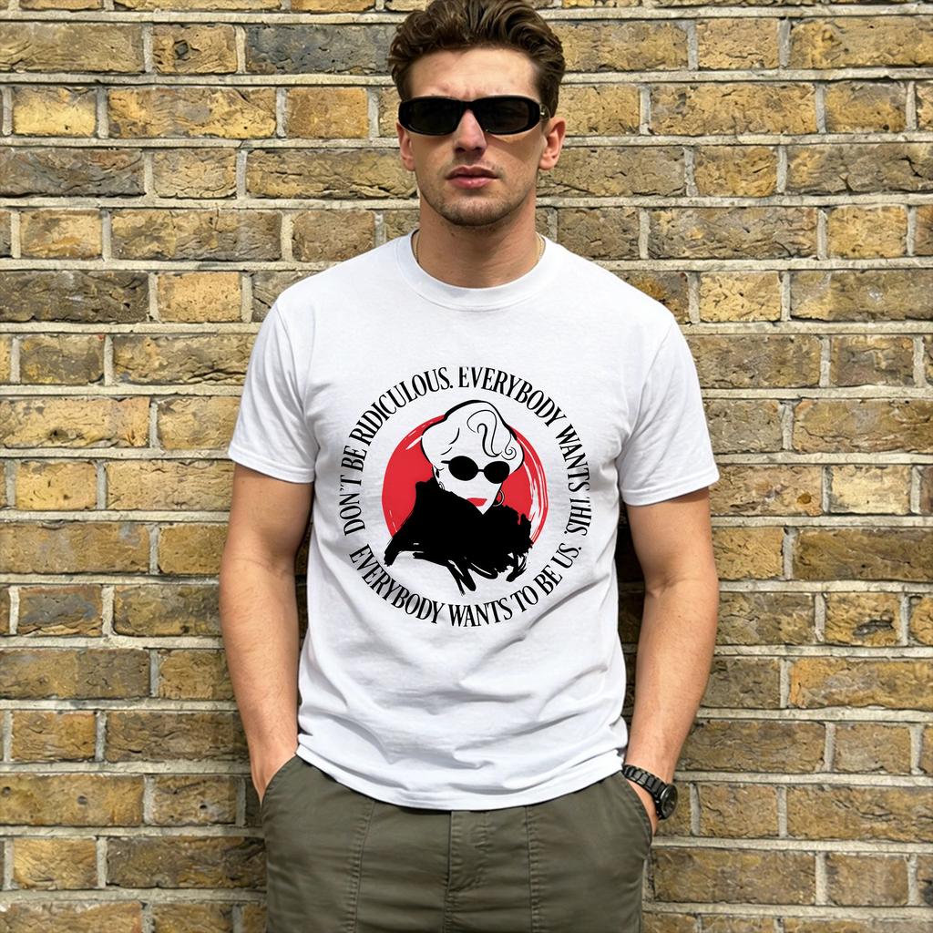 Film 2026 Unisexs T Shirts Everybody Want To Be Us Novelty Tees Short Sleeve Round Collar Tshirts 100 Cotton Gift Idea Tops