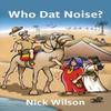 Who Dat Noise by Nick Wilson Paperback Book 9781806341344