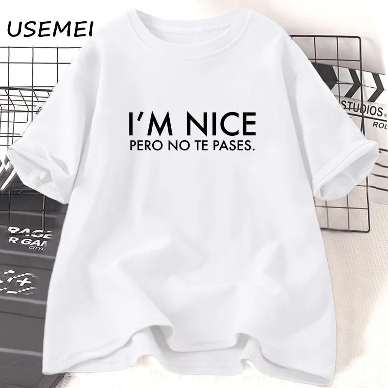 

Я милый, но не перегибай палку футболка spanglish мексиканская футболка хлопок короткий рукав латина графические футболки Харадзюку женские футболки S