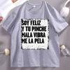Soy Feliz Y Tu Pinche Mala Vibra Me La Pela Tshirt Unisex Unisex Catholic Tshirt Godmother T Shirt Casual Short Sleeve Tees Shirt