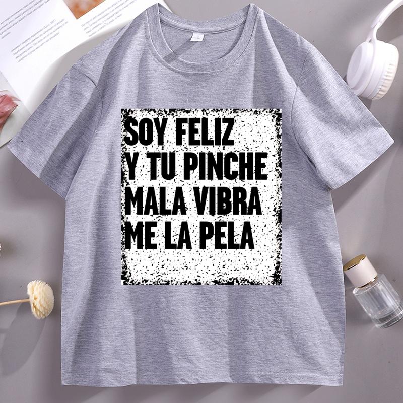 Soy Feliz Y Tu Pinche Mala Vibra Me La Pela Tshirt Unisex Unisex Catholic Tshirt Godmother T Shirt Casual Short Sleeve Tees Shirt