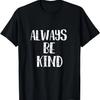 Always Be Kind T-Shirt