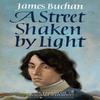 A Street Shaken by Light by James Buchan Hardback Book 9781914495106