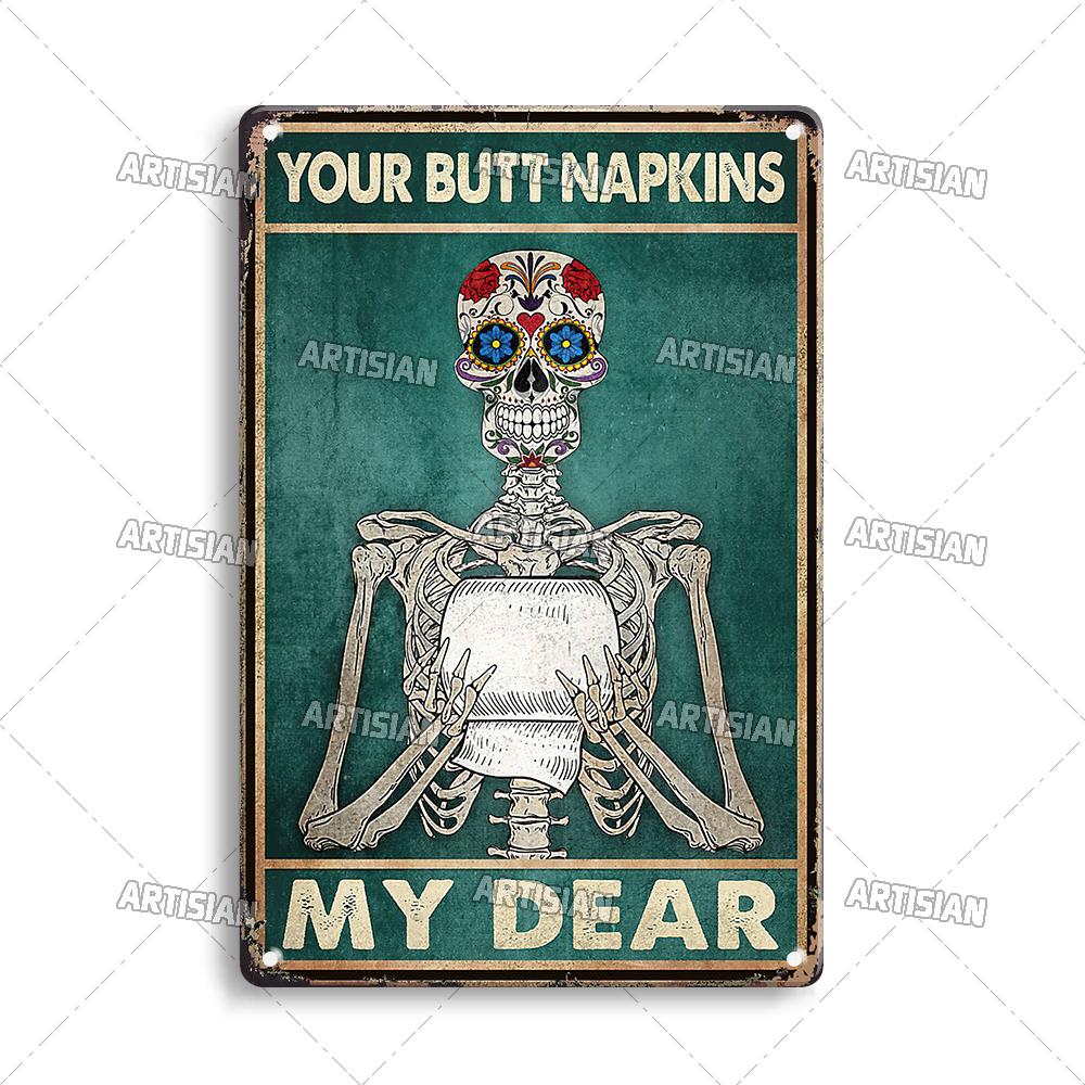 Artisian Your Butt Napkins Skeleton Metal Sign Funny  Tin Plaque Bathroom Toilet Washing Room Decorative Poster Wall Decor