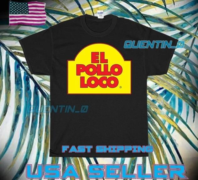 NEW EL POLLO LOCO MEXICAN STYLE RESTAURANT LOGO T-Shirt FUNNY UNISEX SIZE S-5XL 3XL