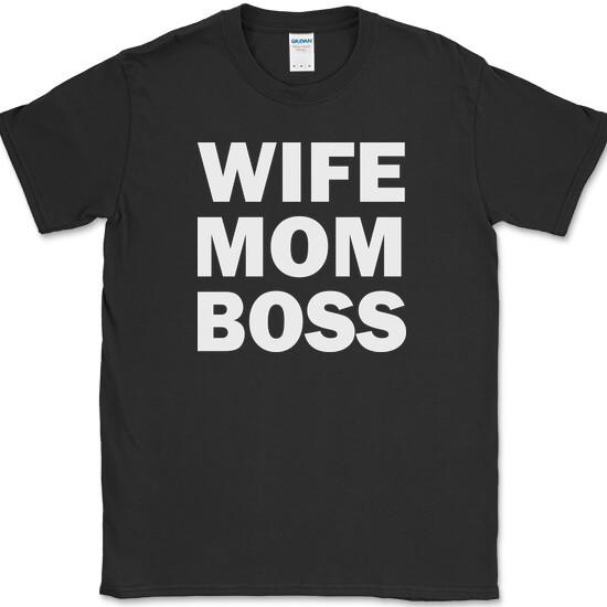 

Wife Mom Boss T-Shirt Funny Mothers Day Parenting Gift Humor Cotton Tee 3XL
