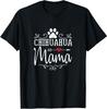 Chihuahua MamaChihuahua Lover Shirt Gift T-Shirt Unisex T-Shirt