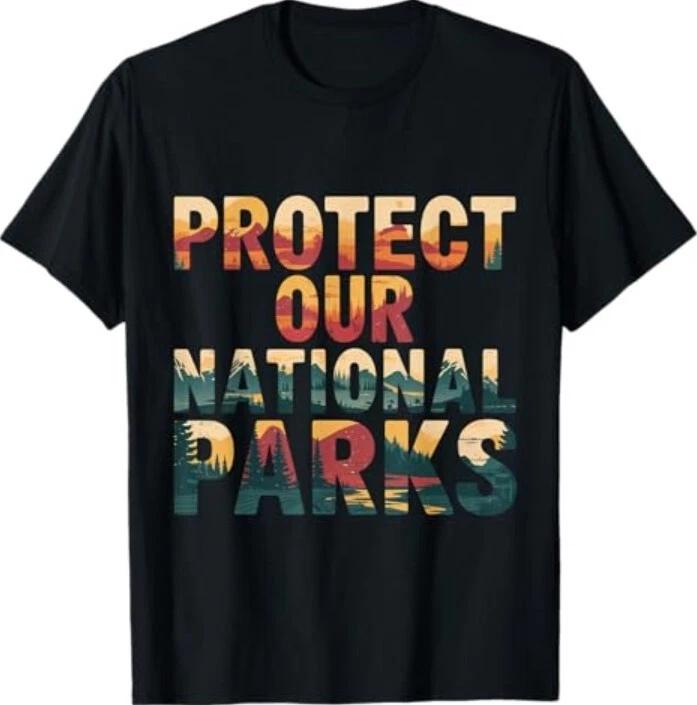 

Protect Our US National Parks Hiking And Camping Lover T-Shirt S
