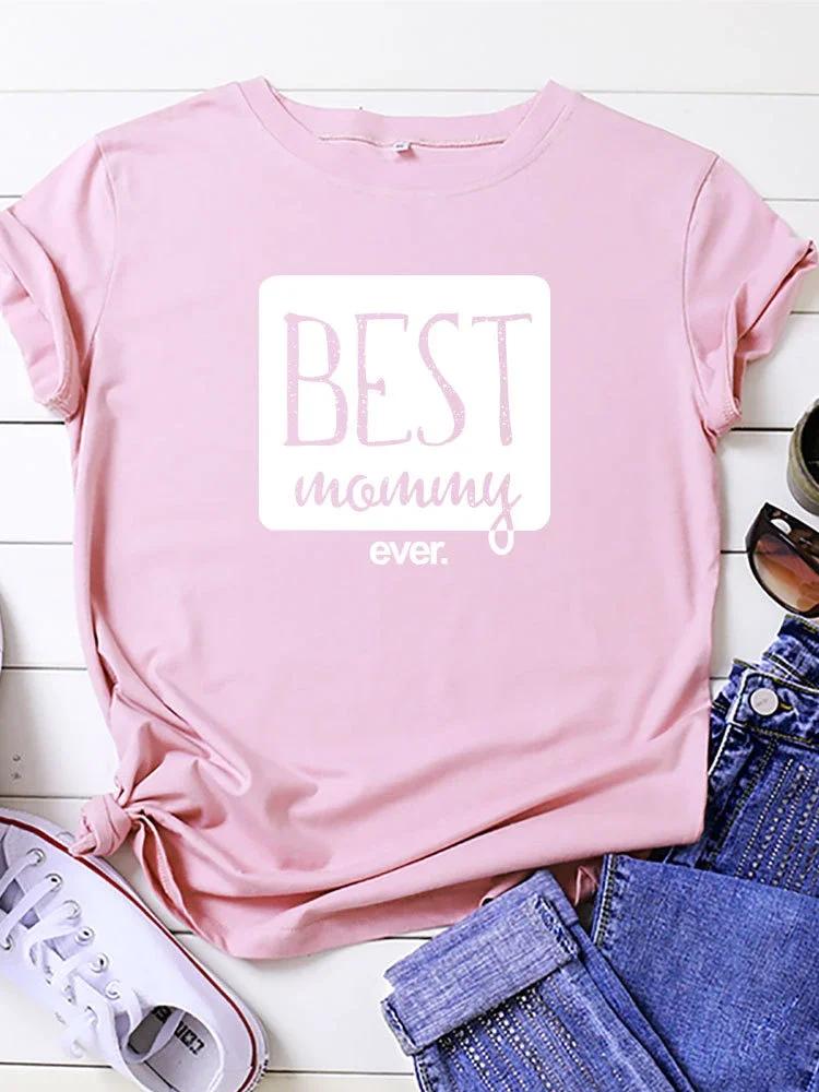 BEST Mommy Ever Letter Print Women T Shirt Short Sleeve O Neck Loose Women Tshirt Ladies Tee Shirt Tops Camisetas Mujer