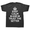 Funny Volleyball Setter Keep Calm Graphic 100% Cotton T-shirts Men Fashion Casual Tshirt Loose Oversized Streetwear T Shirt