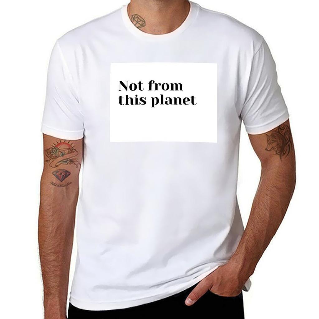 Not from this planet TShirt Simple Casual Short Sleeve Tee