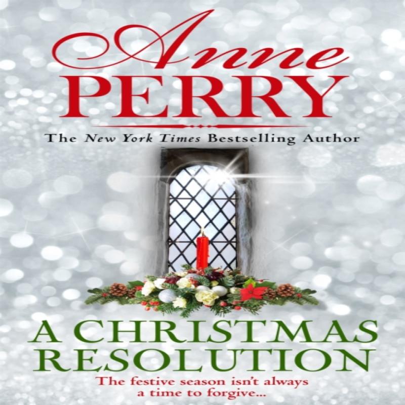 A Christmas Resolution Christmas Novella 18 by Anne Perry Hardback... 9781472275097