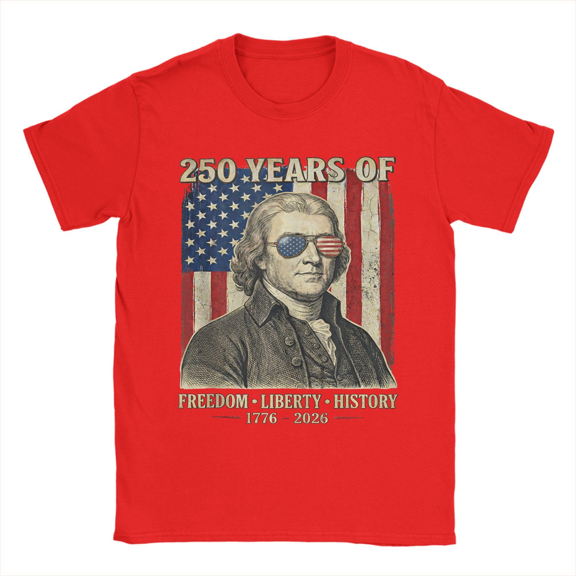 250 Years of Freedom Liberty History Thomas Jefferson Retro TShirt Summer Hippie T Shirts Unisex Cotton Crewneck Oversize Top Tees S