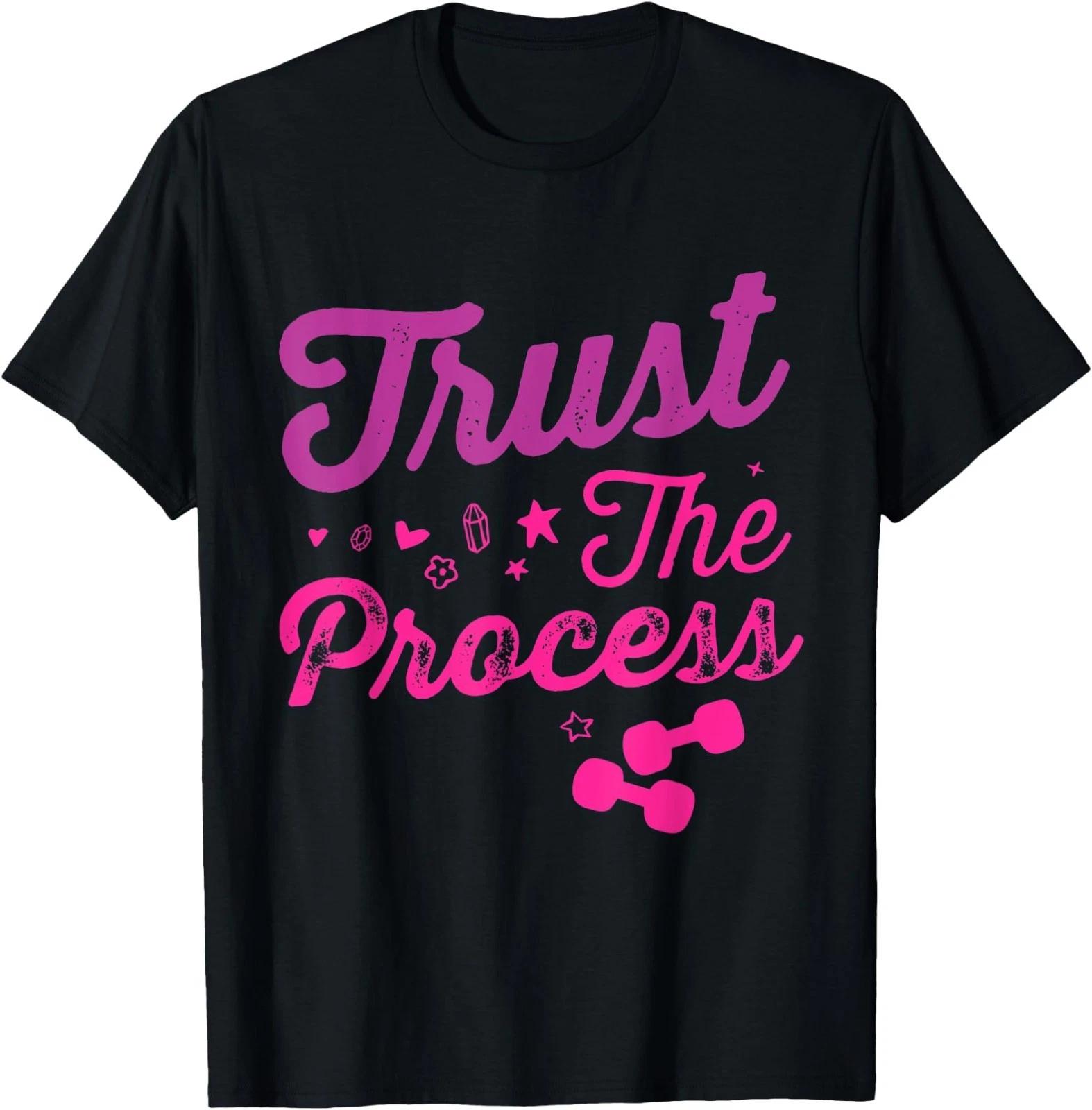 Trust the Process tee Shirt, Health goals Celebration Gift T-Shirt M