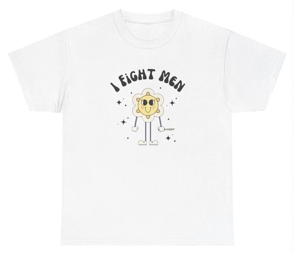 I Fight Unisex T Shirt Funny Sarcastic Sun Knife Silly Meme Feminist Gag Gift Tee S