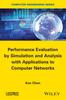The Performance Evaluation by Simulation and Analysis with Applications To Computer Networks Book